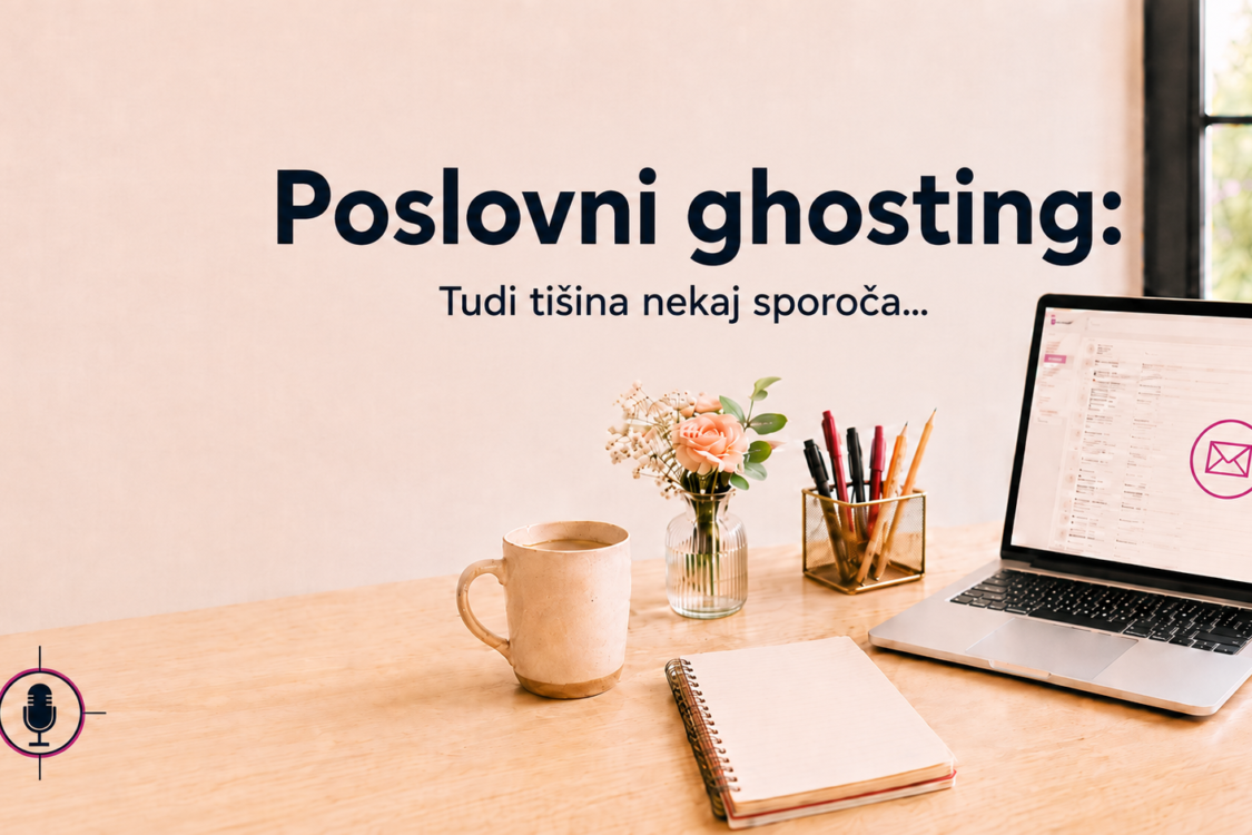Poslovni ghosting - tudi tišina nekaj sporoča...